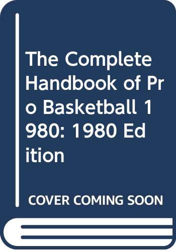 The Complete Handbook of Pro Basketball 1980: 1980 Edition,Used