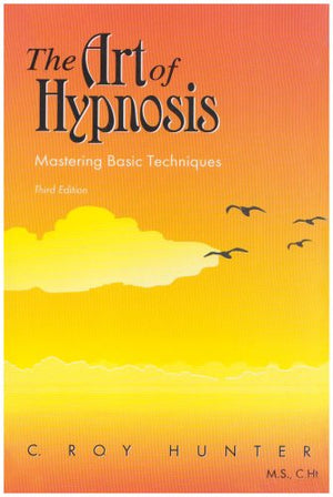 The Art Of Hypnosis: Mastering Basic Techniques