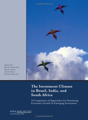 The Investment Climate In Brazil, India, And South Africa: A Comparison Of Approaches For Sustaining Economic Growth In Emerging,Used