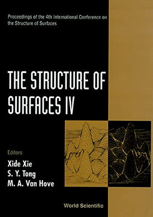 The Structure of Surfaces IV: Proceedings of the 4th International Conference on the Structure of Surfaces Shanghai, China Augus,Used