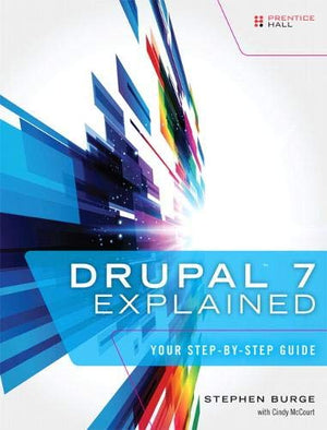 Drupal 7 Explained: Your Stepbystep Guide,Used