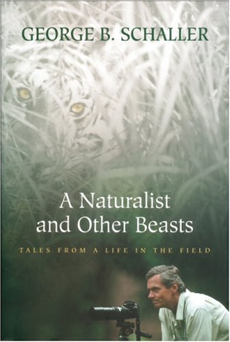 A Naturalist And Other Beasts: Tales From A Life In The Field