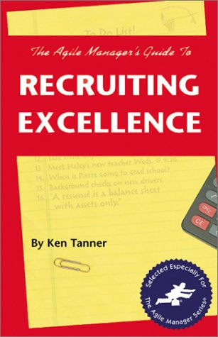 The Agile Manager's Guide to Recruiting Excellence (The Agile Manager Series),Used