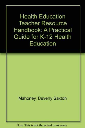 Health Education Teacher Resource Handbook: A Practical Guide for K12 Health Education,Used