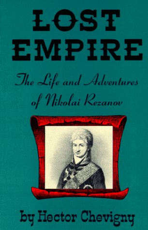 Lost Empire: The Life of Nikolai Rezanov,Used