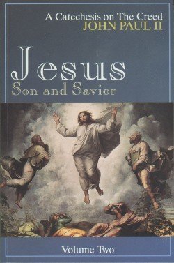 Jesus, Son and Savior, Vol. 2 (A Catechesis on the Creed),Used