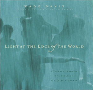 Light At The Edge Of The World: A Journey Through The Realm Of Vanishing Cultures,Used