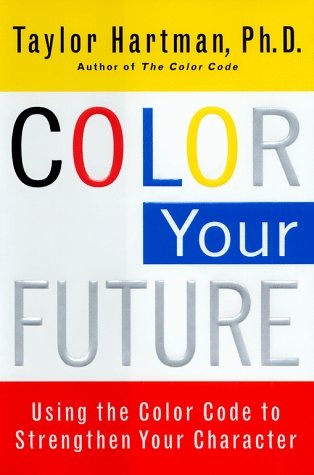 Color Your Future: Using the Color Code to Strenghthen Your Character,Used