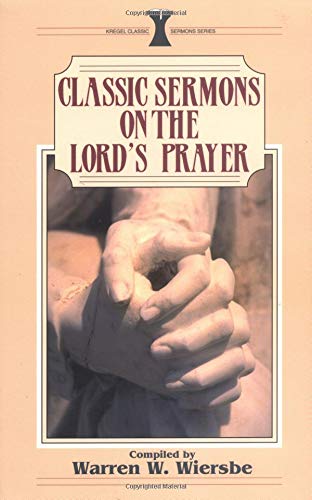 Classic Sermons/Lord'S Prayer (Kregel Classic Sermons Series),Used