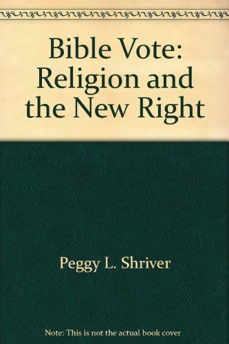 The Bible Vote: Religion and the New Right,Used