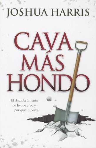 Cava Mas Hondo: El Descubrimiento de Lo Gue Creo y Por Que Importa (Spanish Edition),Used