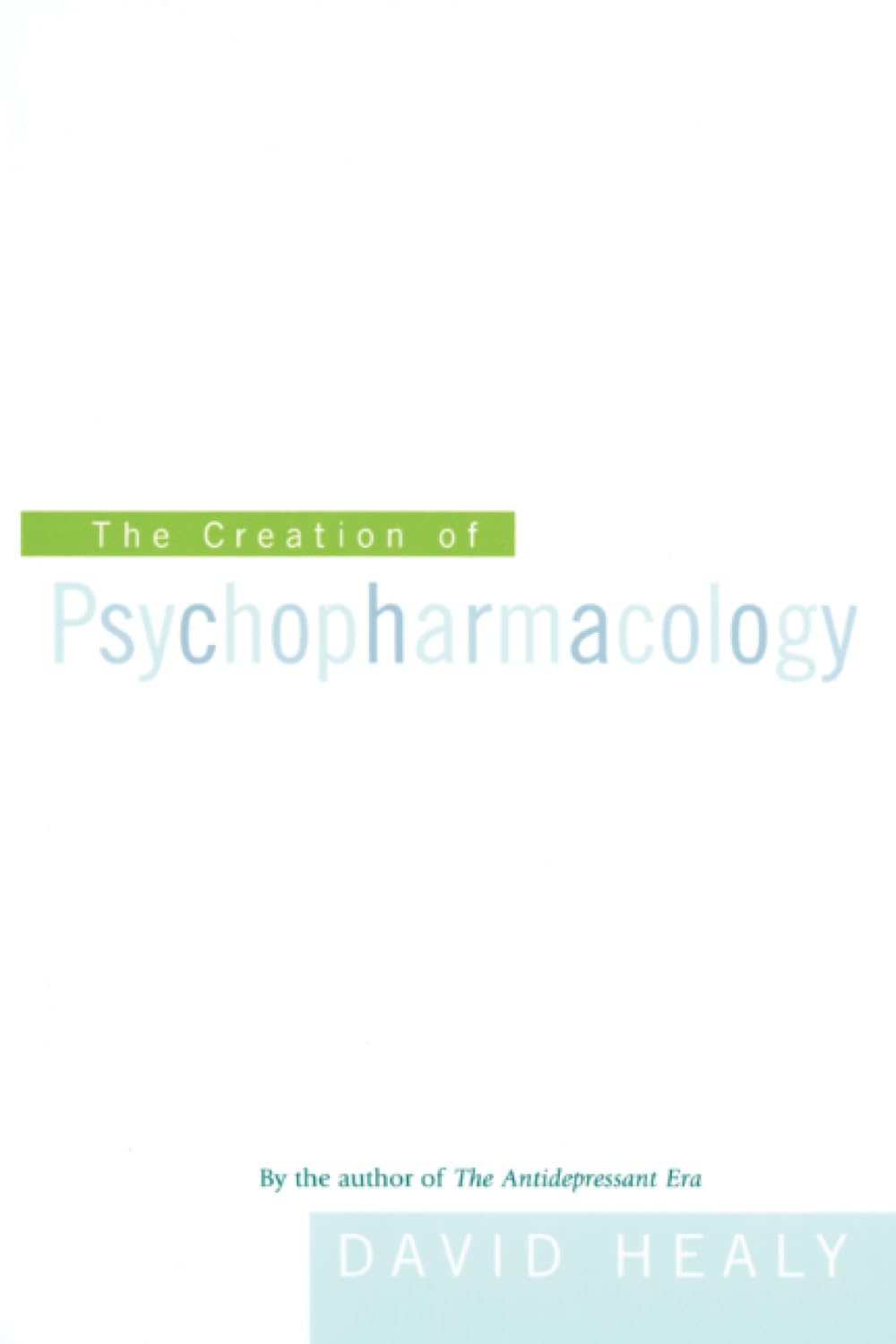 The Creation Of Psychopharmacology,Used
