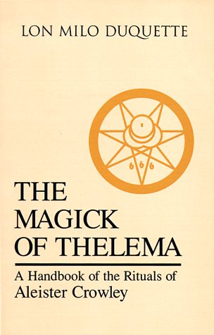 The Magick of Thelema : A Handbook of the Rituals of Aleister Crowley,Used