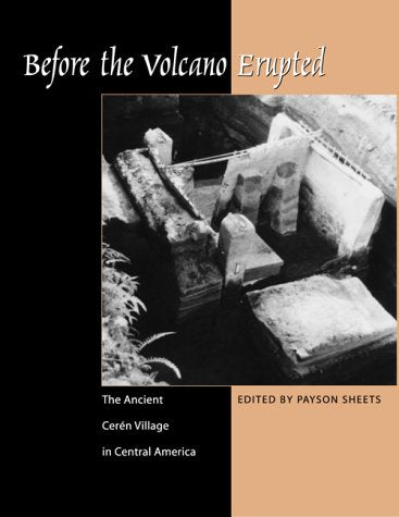 Before the Volcano Erupted: The Ancient Cern Village in Central America,Used