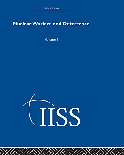 Nuclear Warfare and Deterrance: Volume 1 (Adelphi Papers Reissue Hardback),Used