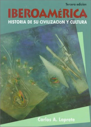 Iberoamerica: Historia De Su Civilizacion Y Cultura,New