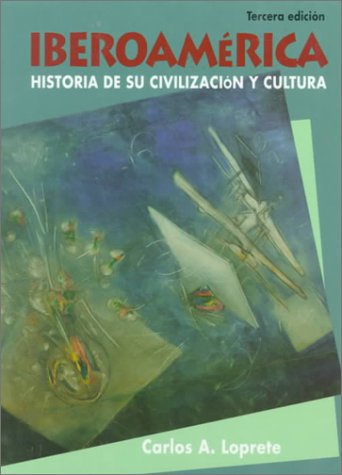 Iberoamerica: Historia De Su Civilizacion Y Cultura,New