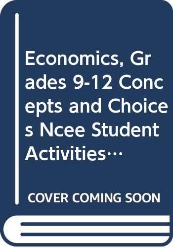 Economics: Concepts and Choices: Ncee Student Activities,New