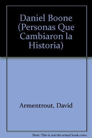 Daniel Boone: Personas Que Cambiaron LA Historia (People Who Made a Difference) (Spanish Edition),Used