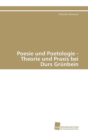 Poesie und Poetologie  Theorie und Praxis bei Durs Grnbein (German Edition),Used