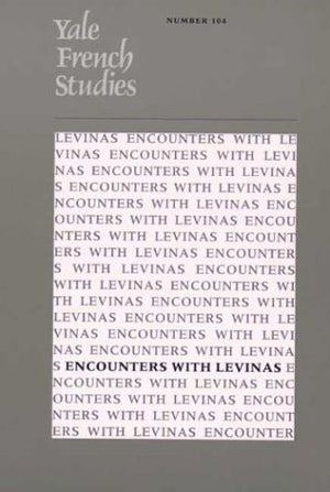 Yale French Studies 104: Encounters with Levinas,New