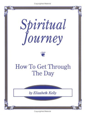 Spiritual Journey: How to Get Through the Day,Used