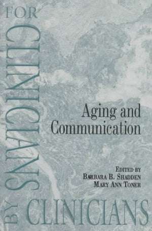 Aging and Communication: For Clinicians by Clinicians,Used