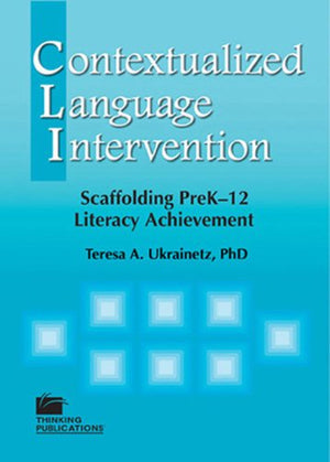 Contextualized Language Intervention: Scaffolding Prek12 Literacy Achievement