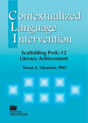 Contextualized Language Intervention: Scaffolding Prek12 Literacy Achievement
