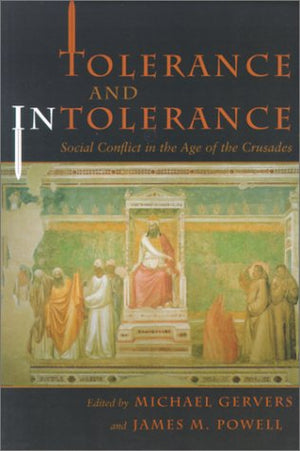 Tolerance and Intolerance: Social Conflict in the Age of the Crusades (Medieval Studies),Used