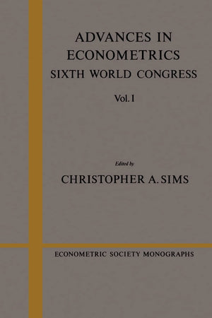 Advances in Econometrics: Volume 1: Sixth World Congress (Econometric Society Monographs, Series Number 23),Used