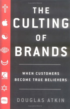 The Culting of Brands: When Customers Become True Believers,Used
