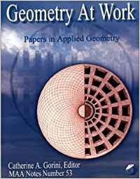 Geometry at Work (Mathematical Association of America Notes, Series Number 53),New