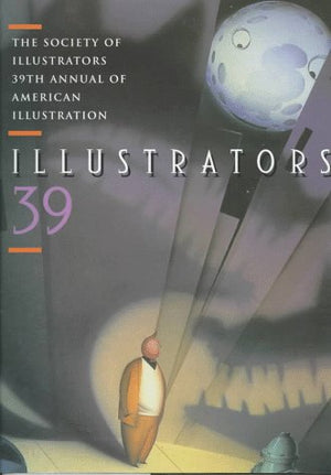 Illustrators 39: The Society of Illustrators 39th Annual of American Illustration,New