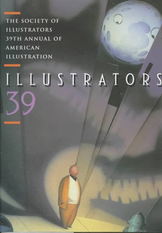 Illustrators 39: The Society of Illustrators 39th Annual of American Illustration,Used
