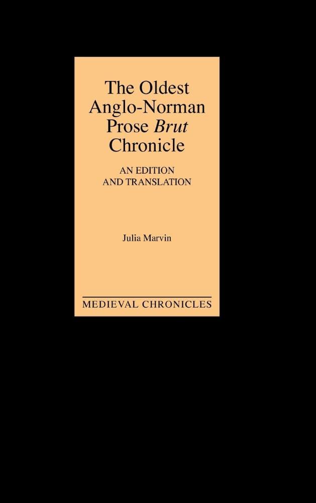 The Oldest AngloNorman Prose Brut Chronicle (Medieval Chronicles) (Volume 4),Used
