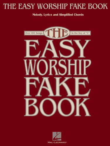 The Easy Worship Fake Book  Piano, Vocal, and Guitar Songbook  100 Worship Songs in the Key of C  Simplified Chords and Large N,New