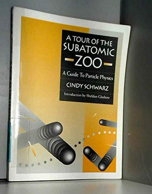 A Tour of the Subatomic Zoo: A Guide to Particle Physics,Used