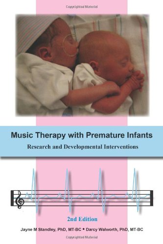Music Therapy with Premature Infants: Research and Developmental Interventions,Used
