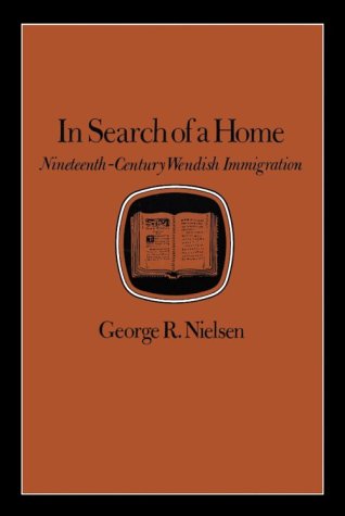 In Search of a Home: Nineteenth Century Wendish Immigration,Used