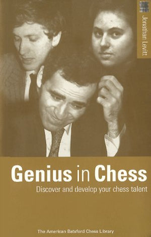 Genius In Chess (New American Batsford Chess Library)