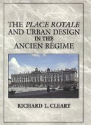 The Place Royale and Urban Design in the Ancien Rgime,Used
