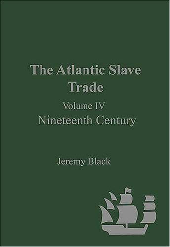 The Atlantic Slave Trade: Nineteenth Century,Used