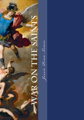 War on the Saints: A Text Book for believers on the work of deceiving spirits among the children of God,Used