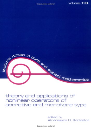 Theory And Applications Of Nonlinear Operators Of Accretive And Monotone Type (Lecture Notes In Pure And Applied Mathematics),Used