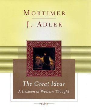The Great Ideas: A Lexicon Of Western Thought