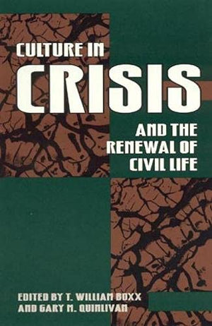 Culture in Crisis and the Renewal of Civil Life,Used