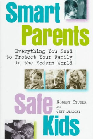 Smart Parents, Safe Kids: Everything You Need to Protect Your Family in the Modern World,Used