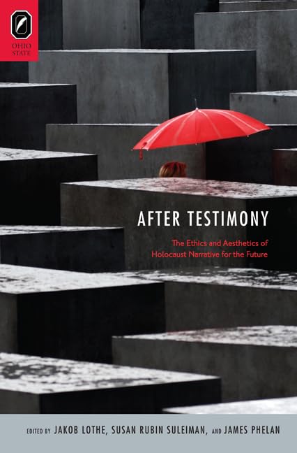 After Testimony: The Ethics And Aesthetics Of Holocaust Narrative For The Future (Theory Interpretation Narrativ),Used