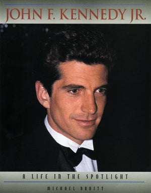 John F. Kennedy Jr.: A Life in the Spotlight,Used